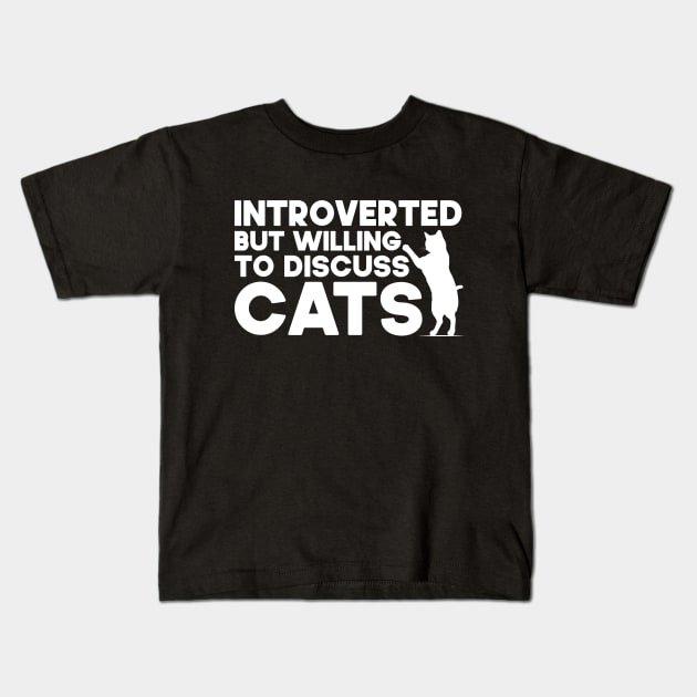 Introverted But Willing To Discuss Cats Kitten Pet Lover Kids T-Shirt by SbeenShirts